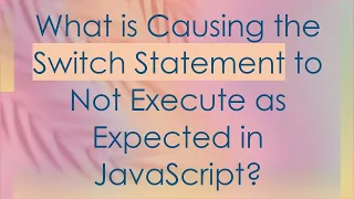 What is Causing the Switch Statement to Not Execute as Expected in JavaScript