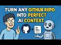 Turn Any GitHub Repo Into Perfect AI Context A Game Changer Technique Tech Edge AI