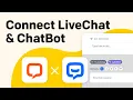 How to connect LiveChat ChatBot LiveChat University