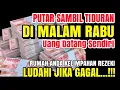 Download Lagu PUTAR SAMBIL TIDURAN ✅ UANG DATANG SENDIRI KERUMAH ANDA MELALUI MALAIKAT mikail ~ Doa pembuka rezeki