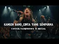 Download Lagu KANGEN BAND_ CINTA YANG SEMPURNA[COVER SYMPHONY R METAL]