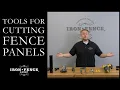 Tools for Cutting Iron and Aluminum Fence Panels