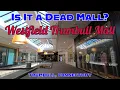 Is It a Dead Mall Westfield Trumbull Mall Trumbull CT September 2022 Full Walkthrough