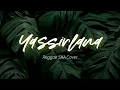 Download Lagu Yasir Lana - Reggae Ska Cover