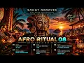 Afro Ritual #08 🌅 | Afro House Mix 2026 | Tribal & Organic Grooves — Sonny Grooves
