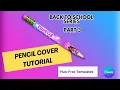 Back to School Series Part 3 DIY Pencil Cover Tutorial Sticker Style