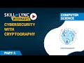 Cybersecurity with Cryptography Part - 1 Skill-Lync Workshop