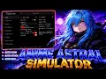 Anime Astral Simulator Script AUTO FARM AUTO QUEST AUTO RAID AUTO STARS AUTO RANK MORE