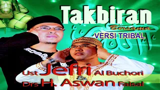 takbiran tribal version nonstop ustad jefri al buchori u0026 h aswan faisal