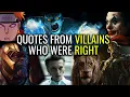 QUOTES FROM VILLAINS WHO WERE COMPLETELY RIGHT Part 1 to 5