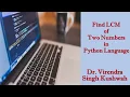 Find Least Common Multiple LCM of Two Numbers in Python Language