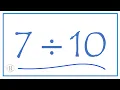 7 divided by 10 7 10