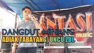 Download Dangdut minang Adiak tabayang cover Uncu zul | fantasi orgen tunggal MP3