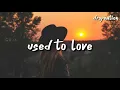 Anne-Marie - Used To Love You (Lyrics)