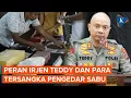 Lagu Ini Peran 11 Tersangka Kasus Peredaran Narkoba yang Libatkan Irjen Teddy Minahasa