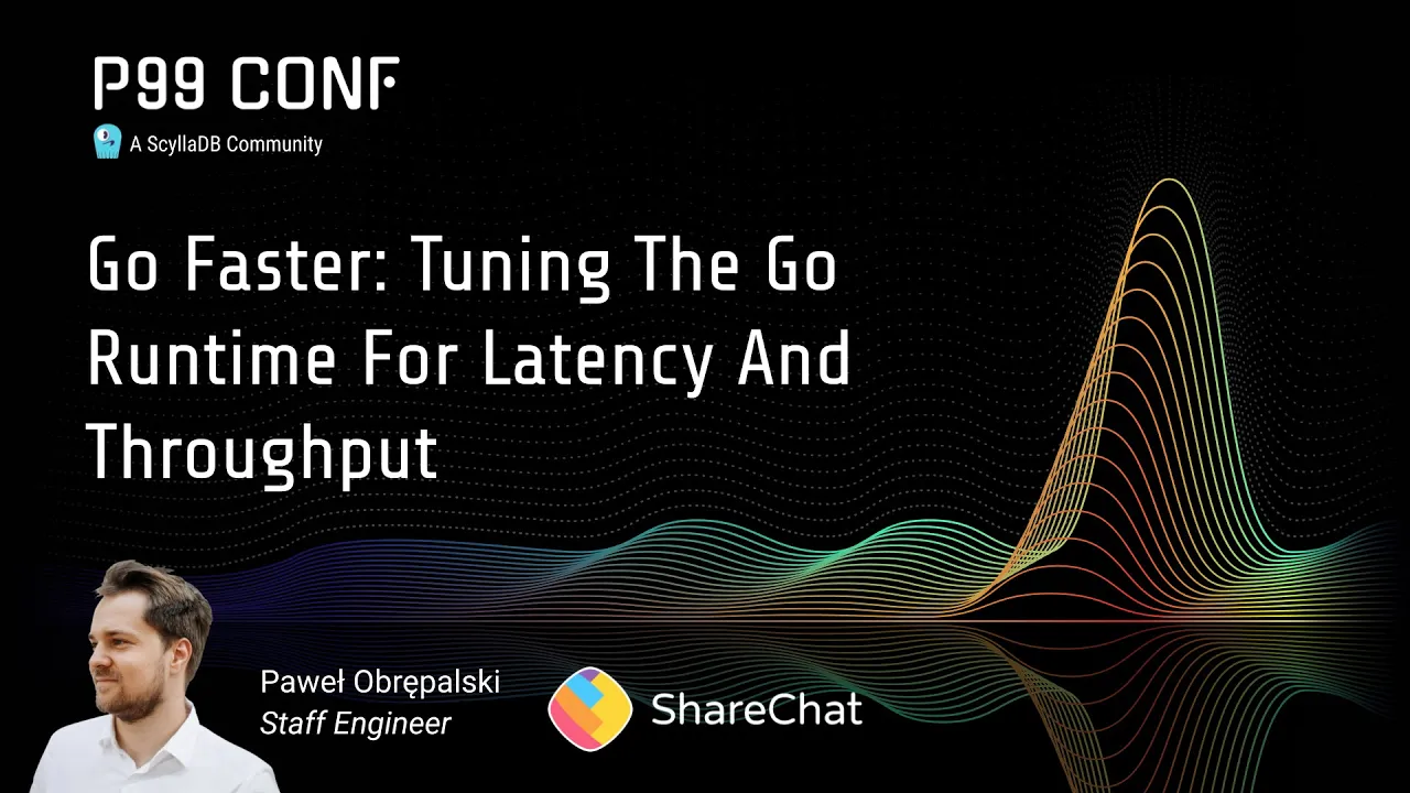 P99 CONF 2025 | Go Faster: Tuning the Go Runtime for Latency and Throughput by Paweł Obrępalski