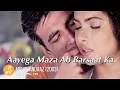 Download Lagu Aayega Maza Ab Barsaat Ka| Andaaz | Akshay Kumar | Priyanka Chopra | Lara Dutta | Romantic Hindi| HD