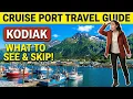 Kodiak Alaska Cruise Port Guide - What to See Do and Skip