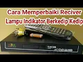 Download Lagu CARA MEMPERBAIKI RECIVER LAMPU INDIKATOR BERKEDIP KEDIP