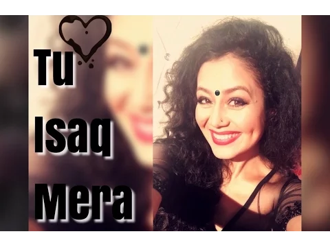 Download MP3 Tu Isaq Mera (SELFIE VIDEO) | Hate Story 3 | Neha Kakkar