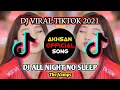 Dj All Night No Sleep Slow Remix Full Bass | All Night The Vamps | DJ VIRAL TIKTOK 2021