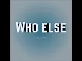 Who Else (Official Single)