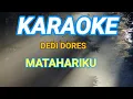 Download Lagu Dedi Dores #!!!matahariku __Karaoke Nada pria\u0026wanita#!!
