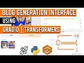 10 Min Tutorial For Creating Blog Generation Interface Using Gradio And Transformers AISciences io