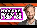 How to Program Mazda CX-9 Key Fob Easy Method