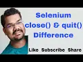 Selenium Close vs Quit What is the difference between driver close driver quit in WebDriver