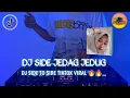 DJ Side To Side Jedag Jedug FYP TikTok !!! Slow Remix Full Bass