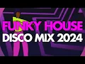 Download Lagu Funky Disco House Mix 2024 (February Funk Weekender)