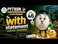 Day 46 Python Context Managers Explained The with Statement Made Easy Edulexis