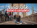 ROTEIRO NOVA YORK o que fazer de 3 a 8 dias em NY