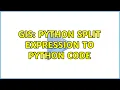 GIS Python split expression to Python code 2 Solutions