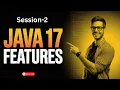Java 17 Features Explained What s New in Java 17 2025 Guide Session-2