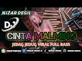 Download Lagu CINTA MALMING || JEDAG JEDUG VIRAL FULL BASS TERBARU 🎧 REMIX 2025