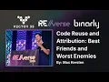 RE verse 2025 Code reuse and attribution best friends and worst enemies Max Kersten