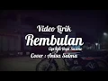 Download Lagu REMBULAN ing wengi - ANISA SALMA (Cipt.Ipa Hadi Sasono) || Video Lirik Lagu