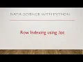 Row Indexing using loc for pandas