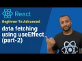 React Bangla Tutorial 41 Fetching Data with useEffect Hook Part 2