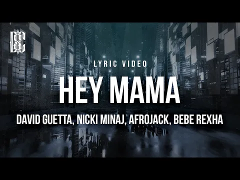 Download MP3 David Guetta feat. Nicki Minaj, AFROJACK, Bebe Rexha - Hey Mama | Lyrics