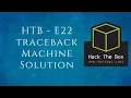 HTB-E22 TraceBack Machine Walk-through backdoors lua motd privesc Tamil