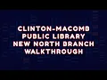 ARCHIVED Spotlight Macomb - CMPL New North Branch Walkthrough