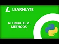 Python tutorial Attributes Methods Learnlyte