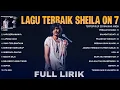 Download Lagu Sheila On 7 Full Lirik (Full Album) ~ Lagu Terbaik Sheila On 7 ~ Lagu Terpopuler Sepanjang Masa