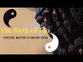 The Birth of Tao How Ancient Sages Unlocked the Secrets of the Universe Taoism Explained