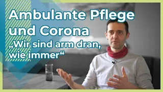 Djura Jelovac | Corona - Folgen für die ambulanten Pflegedienste: "Wir sind arm dran - wie immer!"