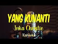 Download Lagu Inka Christie - Yang Ku Nanti [ Karaoke ]