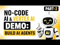 No-Code AI Vertex AI Demo Build AI Agents Without Coding Full Workshop part-2